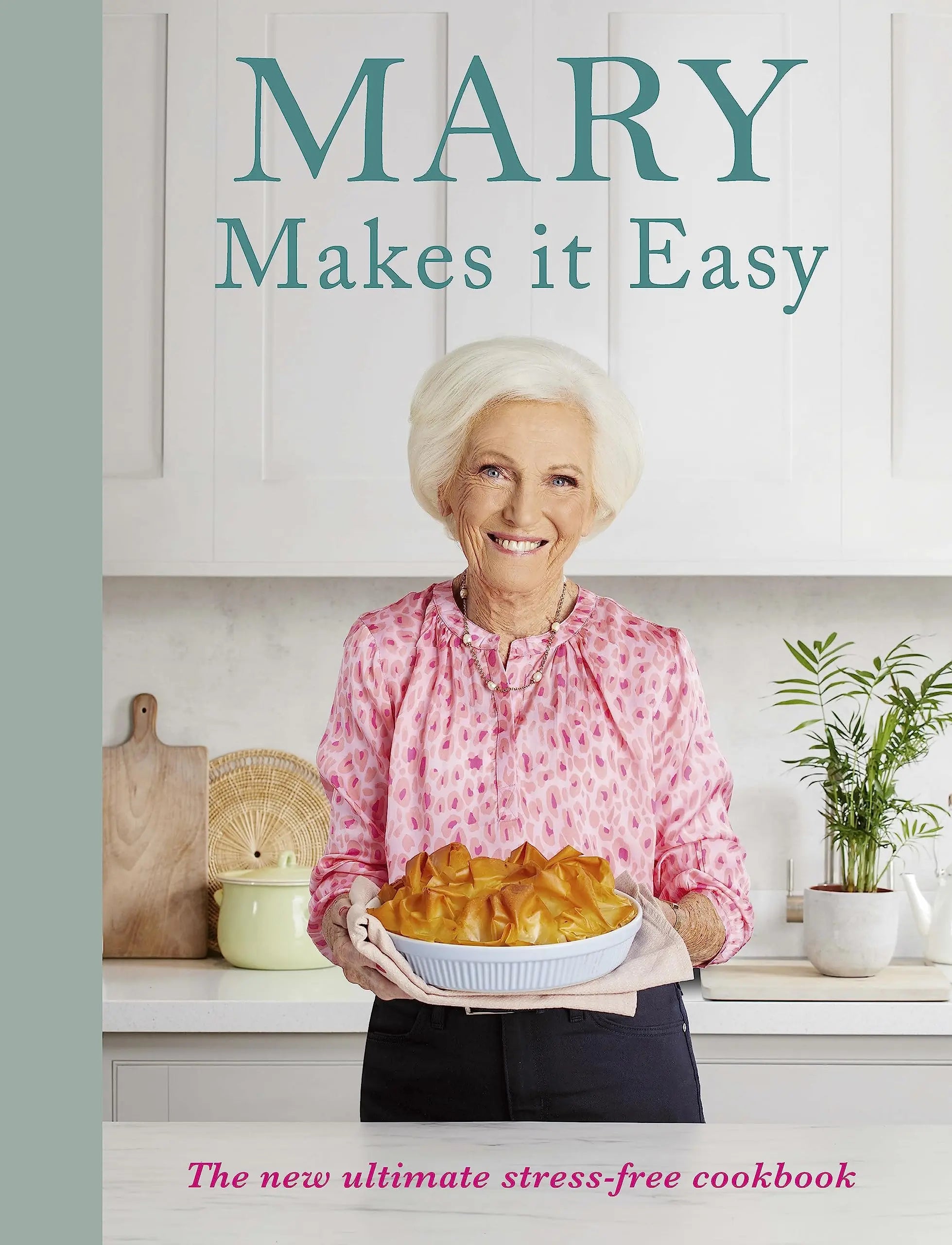 Mary Makes it Easy: The new ultimate stress-free cookbook reviewed and rated by Make Life Easier Technologies